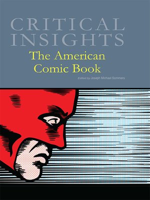 Critical Insights The American Comic Book By Joseph